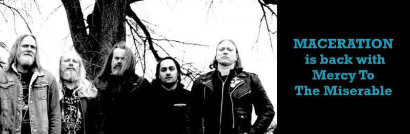 MACERATION is back with Mercy To The Miserable